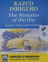 The Remains of the Day written by Kazuo Ishiguro performed by Nigel Hawthorne on Cassette (Unabridged)